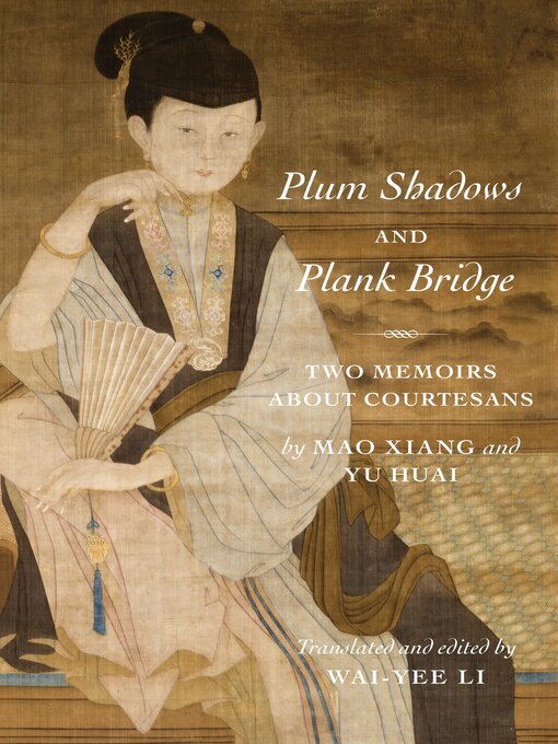 Title details for Plum Shadows and Plank Bridge by Wai-yee Li - Available
